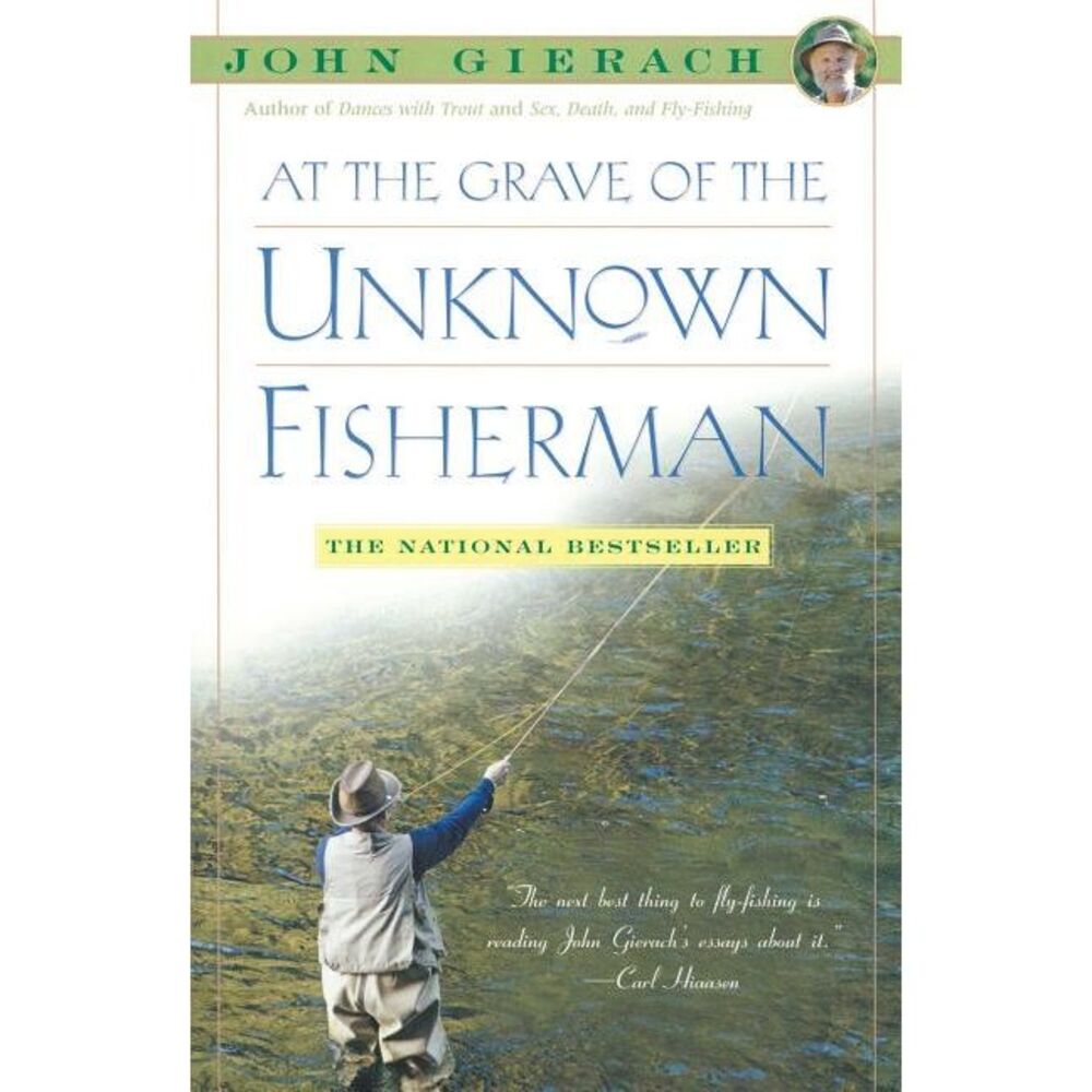 At the Grave of the Unknown Fisherman -- John Gierach